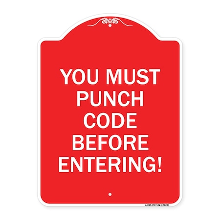Signmission Property Security You Must Punch Code Before Entering, Red & White Alum, 18" H, RW-1824-23234 A-DES-RW-1824-23234